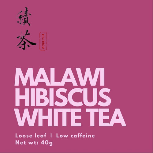 Malawi Hibiscus White Tea (Limited Ed.) - More Tea Hong Kong